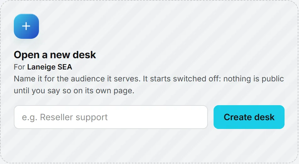 The dashed Open a new desk card, naming the brand the desk is for, with the name box and the Create desk button